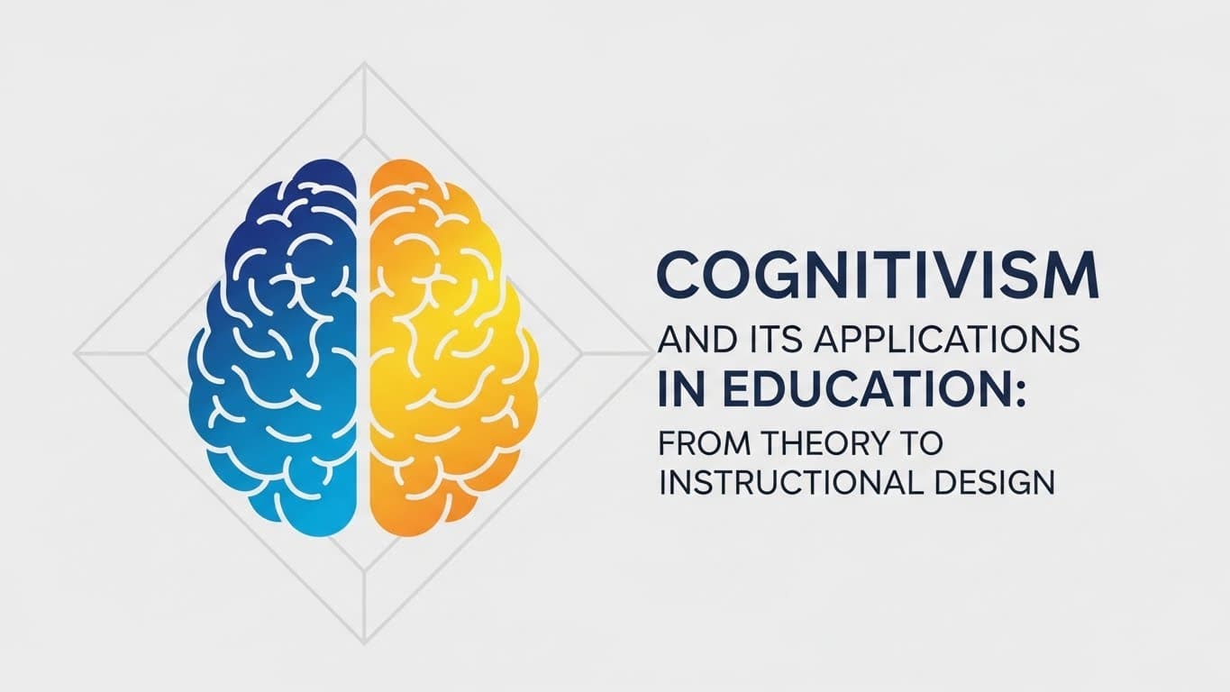 Cognitivism and Its Applications in Education: From Theory to Instructional Design - Main image